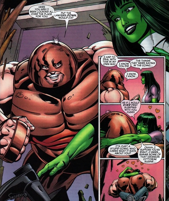 She-Hulk loves Juggernaut.